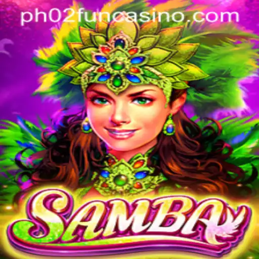Discover the Exciting World of Samba with PH02.FUN